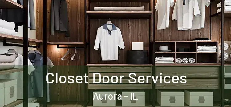  Closet Door Services Aurora - IL