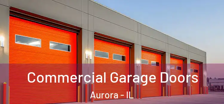  Commercial Garage Doors Aurora - IL