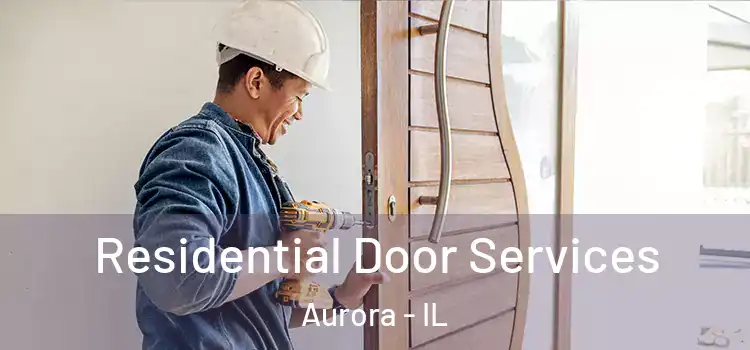  Residential Door Services Aurora - IL