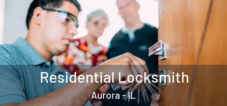  Residential Locksmith Aurora - IL